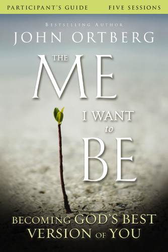 The Me I Want to Be Bible Study Participant's Guide: Becoming God's Best Version of You book cover by John Ortberg, Scott Rubin