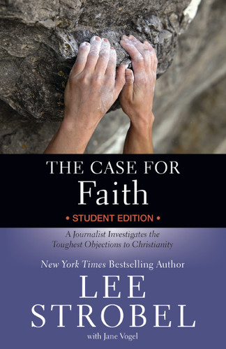 The Case for Faith Student Edition: A Journalist Investigates the Toughest Objections to Christianity (Case for … Series for Students) book cover by Lee Strobel