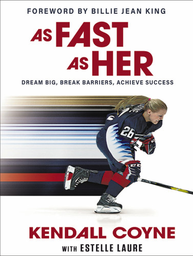 As Fast As Her: Dream Big, Break Barriers, Achieve Success book cover by Kendall Coyne