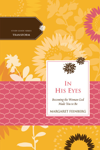 In His Eyes: Becoming the Woman God Made You to Be (Women of Faith Study Guide Series) book cover by Margaret Feinberg, Women of Faith