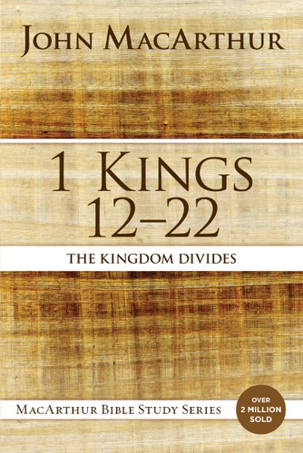 1 Kings 12 to 22: The Kingdom Divides (MacArthur Bible Studies) book cover by John F. MacArthur