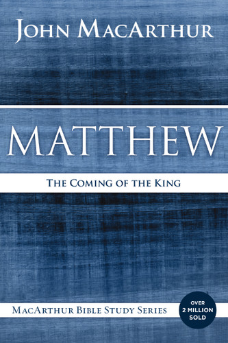Matthew: The Coming of the King (MacArthur Bible Studies) book cover by John F. MacArthur