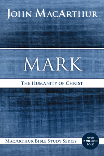 Mark: The Humanity of Christ (MacArthur Bible Studies) book cover by John F. MacArthur