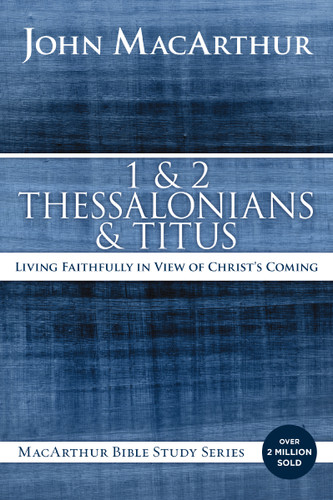 1 and 2 Thessalonians and Titus: Living Faithfully in View of Christ's Coming (MacArthur Bible Studies) book cover by John F. MacArthur