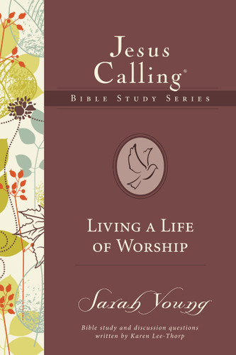 Living a Life of Worship (Jesus Calling Bible Studies) book cover by Sarah Young