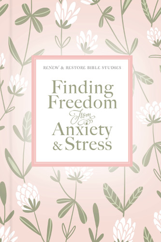 Finding Freedom from Anxiety and Stress (Renew & Restore Bible Studies) book cover by Zondervan