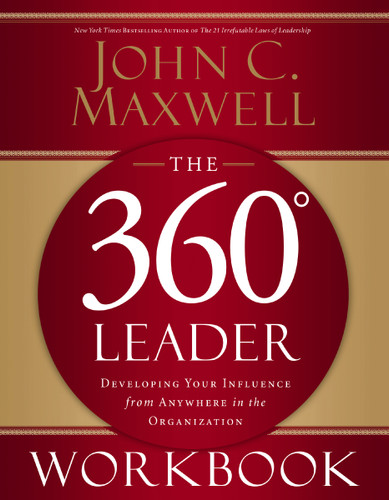 The 360 Degree Leader Workbook: Developing Your Influence from Anywhere in the Organization book cover by John C. Maxwell