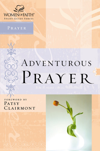 Adventurous Prayer (Women of Faith Study Guide Series) book cover by Zondervan