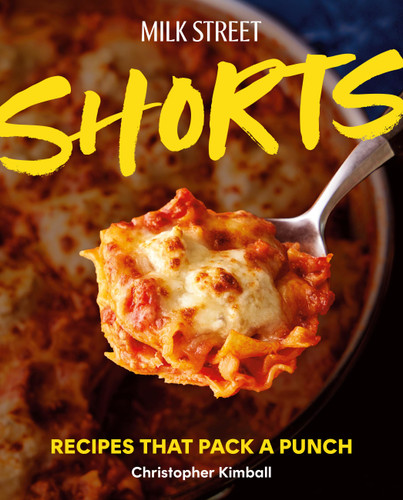 Milk Street Shorts: Recipes That Pack a Punch book cover by Christopher Kimball