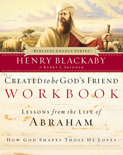 Created to Be God's Friend Workbook (Biblical Legacy Series) book cover by Henry Blackaby