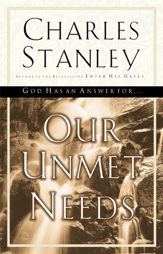 Our Unmet Needs: God Has an Answer to Our Deepest Longings book cover by Charles F. Stanley
