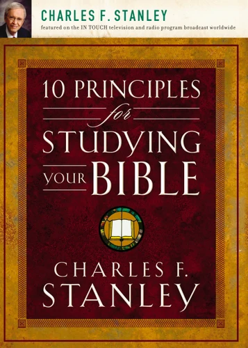 10 Principles for Studying Your Bible: Practical Insights into God’s Word book cover by Charles F. Stanley