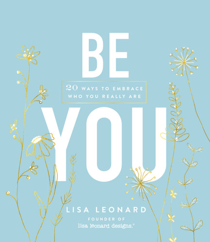 Be You: 20 Ways to Embrace Who You Really Are book cover by Lisa Leonard