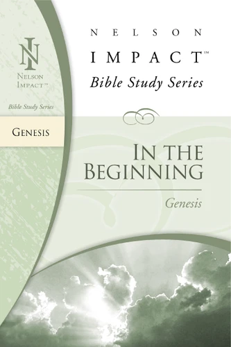Genesis: In the Beginning (Nelson Impact Bible Study Guide) book cover by Zondervan
