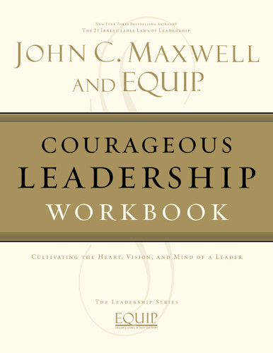 Courageous Leadership Workbook: The EQUIP Leadership Series book cover by John C. Maxwell