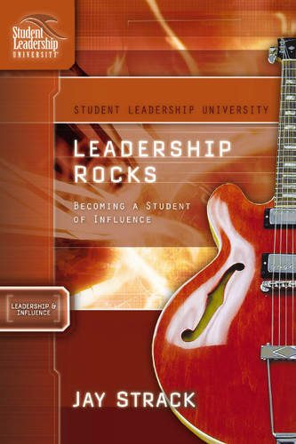 Leadership Rocks: Becoming a Student of Influence (Student Leadership University Study Guide) book cover by Jay Strack