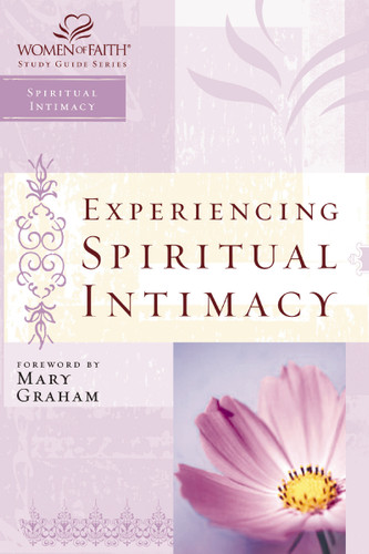 Experiencing Spiritual Intimacy: Women of Faith Study Guide Series (Women of Faith Study Guide Series) book cover by Women of Faith, Christa J. Kinde