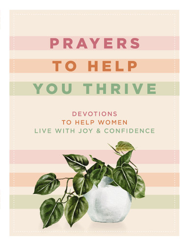 Prayers to Help You Thrive: Devotions to Help Women Live with Joy and   Confidence (A Devotional) book cover by Denise Hildreth Jones, Shauna Niequist, Tsh Oxenreider, Rachel Randolph