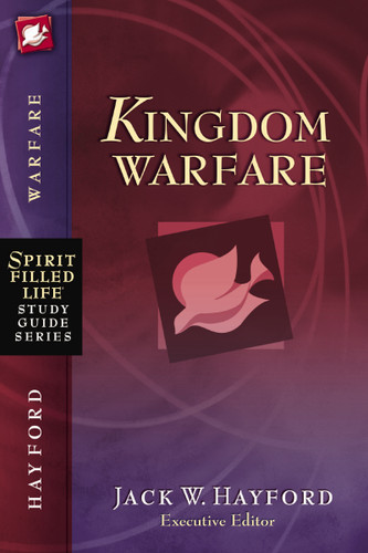 Kingdom Warfare (Spirit-Filled Life Study Guide Series) book cover by Jack W. Hayford