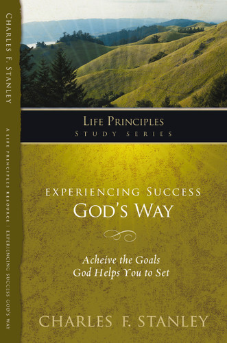 Experiencing Success God's Way: Achieve the Goals God Helps You to Set (Life Principles Study Series) book cover by Charles F. Stanley