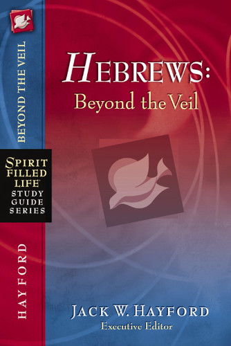 Hebrews: Beyond the Veil (Spirit-Filled Life Study Guide Series) book cover by Jack W. Hayford