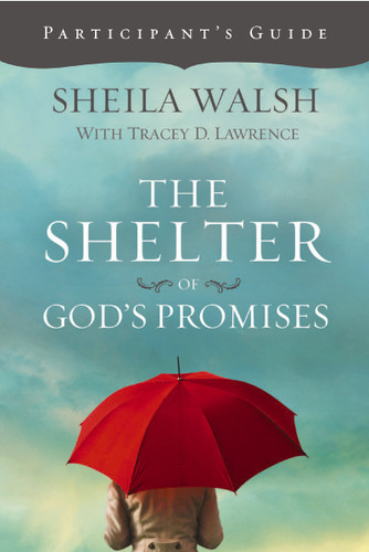 The Shelter of God's Promises Bible Study Participant's Guide book cover by Sheila Walsh