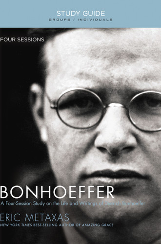 Bonhoeffer Bible Study Guide: The Life and Writings of Dietrich Bonhoeffer book cover by Eric Metaxas