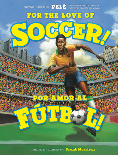 For the Love of Soccer! / ¡Por amor al fútbol! book cover by Pelé