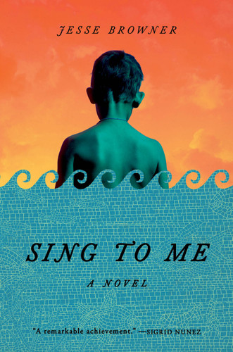 Sing to Me: A Novel book cover by Jesse Browner