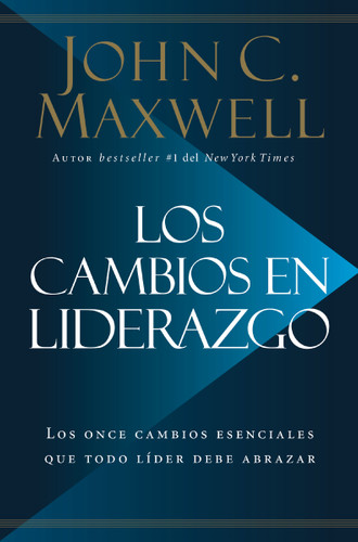 Los cambios en liderazgo: Los once cambios esenciales que todo líder debe abrazar book cover by John C. Maxwell