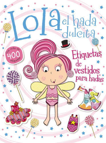 Lola el hada dulcita- Etiquetas de vestidos para hadas book cover by Zondervan