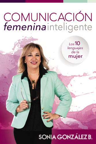 Comunicación femenina inteligente: Los  10 lenguajes de la mujer book cover by Sonia González Boysen