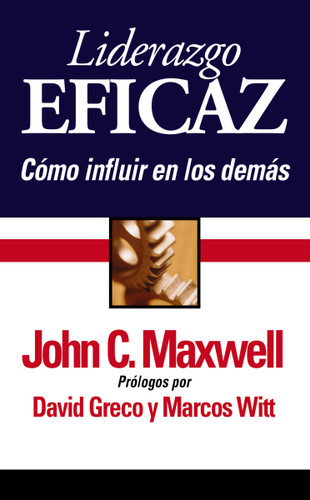Liderazgo eficaz: Cómo influir en los demás book cover by John C. Maxwell