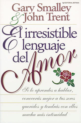 El irresistible lenguaje del amor book cover by Gary Smalley, John Trent