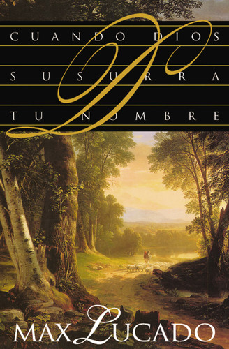 Cuando Dios susurra tu nombre book cover by Max Lucado