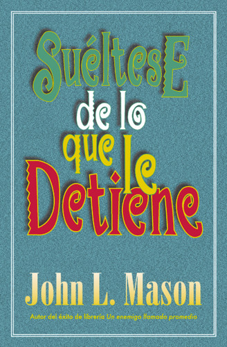 Suéltese de lo que le detiene book cover by John Mason