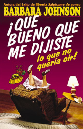 ¡Qué bueno que me dijiste lo que no quería oír! book cover by Barbara Johnson