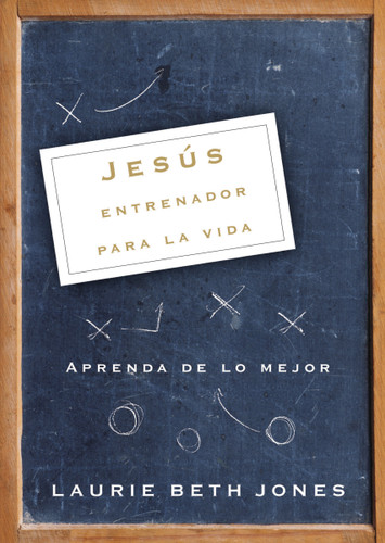 Jesús, entrenador para la vida: Aprenda de lo mejor book cover by Laurie Beth Jones