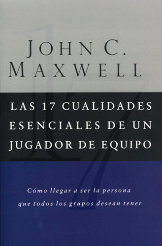 Las 17 cualidades esenciales de un jugador de equipo book cover by John C. Maxwell
