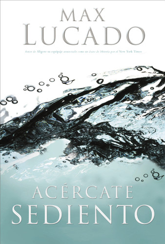 Acércate sediento book cover by Max Lucado