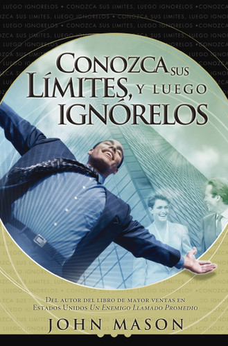 Conozca sus límites, y luego ignórelos book cover by John Mason