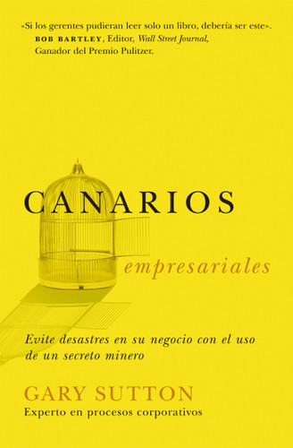 Canarios empresariales: Avoid Business Disasters with a Coal Miner's Secrets book cover by Gary Sutton