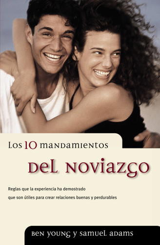 Los 10 mandamientos del noviazgo book cover by Ben Young, Samuel Adams