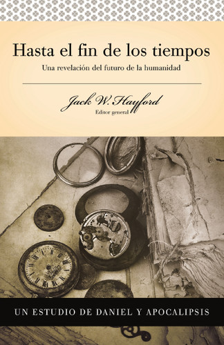 Serie Vida en Plenitud: Hasta el fin de los tiempos: Una revelación del futuro de la humanidad book cover by Jack W. Hayford