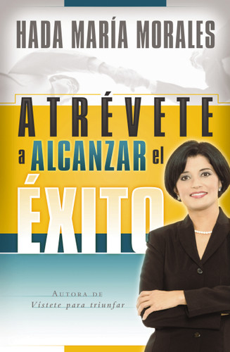 Atrévete a alcanzar el éxito book cover by Hada María Morales