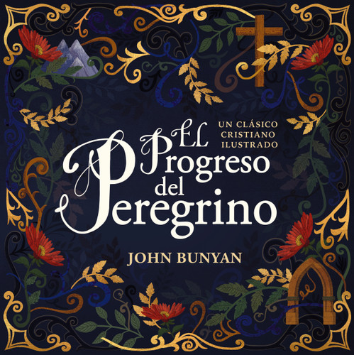 El progreso del peregrino: Un clásico cristiano ilustrado book cover by John Bunyan