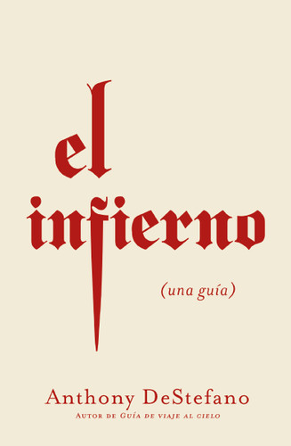 El infierno: Una guía book cover by Anthony DeStefano
