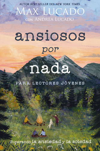 Ansiosos por nada (Edición para lectores jóvenes): Superando la ansiedad y la soledad book cover by Max Lucado, Andrea Lucado