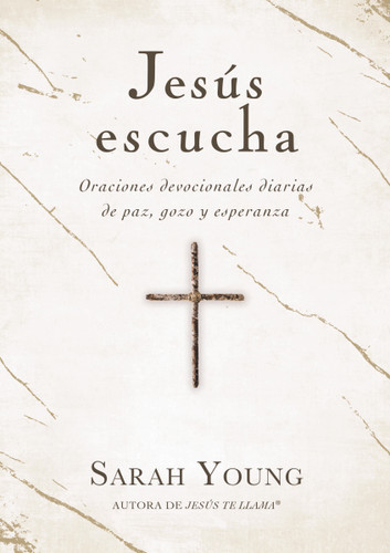 Jesús escucha: Oraciones devocionales diarias de paz, gozo y esperanza (Jesus Listens) book cover by Sarah Young