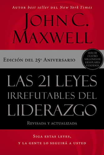 Las 21 leyes irrefutables del liderazgo: Siga estas leyes, y la gente lo seguirá a usted book cover by John C. Maxwell